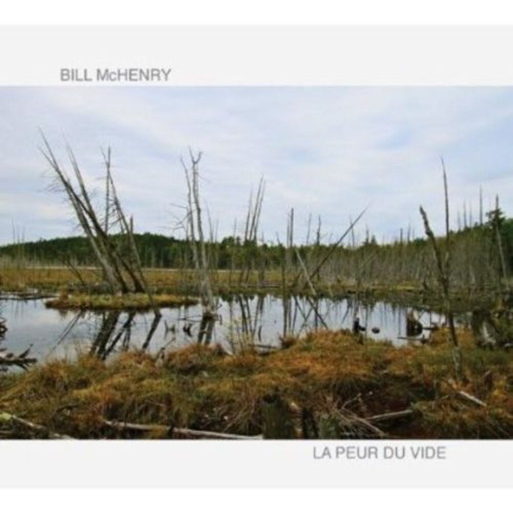 Bill McHenry - La Peur Du Vide  CD